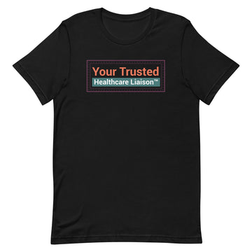 Your Trusted Healthcare Liaison Plaque Unisex t-shirt