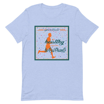 i'll be healthy as long as i have the Real PharmD Male 1 Unisex t-shirt