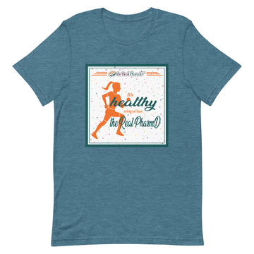 i'll be healthy as long as i have the Real PharmD Female 2 Unisex t-shirt