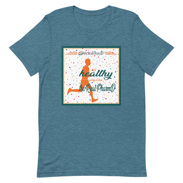 i'll be healthy as long as i have the Real PharmD Male 2 Unisex t-shirt