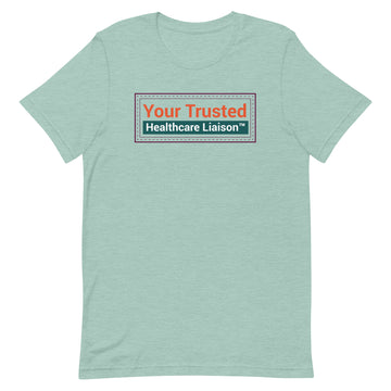 Your Trusted Healthcare Liaison Plaque Unisex t-shirt