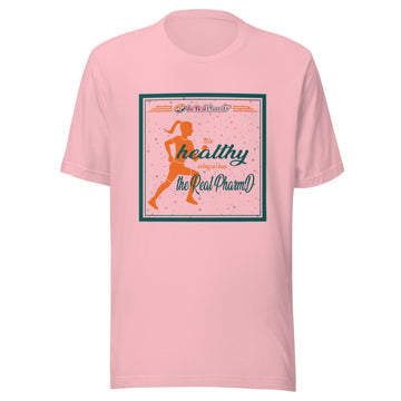 I'll Be Healthy As Long As I have the Real PharmD Female 1 Unisex t-shirt